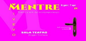 MENTRE VIVEVO - Rassegna di teatro e arti del contemporaneo