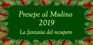 Presepe al Mulino Sapignoli "la Fantasia del Recupero"