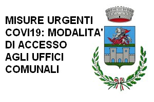 Misure urgenti Covi19: regolamentazione dell'accesso agli uffici comunali